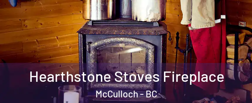 Hearthstone Stoves Fireplace McCulloch - BC